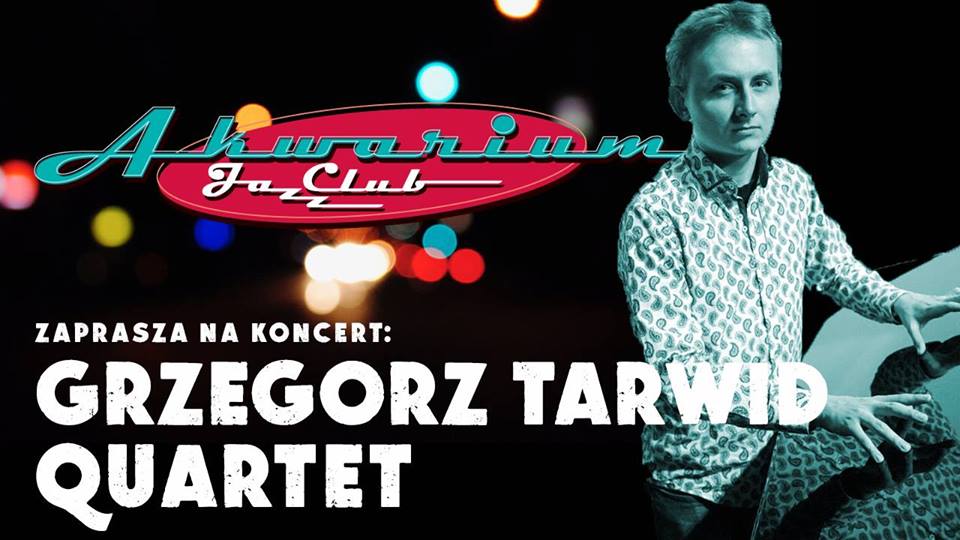 bubble Respectful Infrared Grzegorz Tarwid Quartet w Akwarium | Jazz Forum